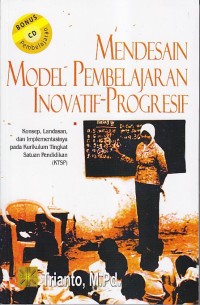 MENDESAIN MODEL PEMBELAJARAN INOVATIF-PROGRESIF