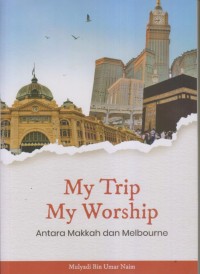 My Trip My Worship Antara Makkah dan Melbourne