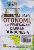 DESENTRALISASI,OTONOMI DAN PEMEKARAN DAERAH DI INDONESIA