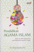 PENDIDIKAN AGAMA ISLAM
(Buku Ajar MPK Agama Islam Untuk Mahasiswa Perguruan Tinggi)