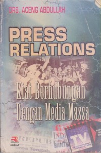 PRESS RELATIONS KIAT BERHUBUNGAN DENGAN MEDIA MASA