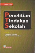 PENELITIAN TINDAKAN KELAS UNTUK PENGAWAS SEKOLAH , KEPALA SEKOLAH , DAN GURU