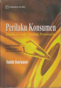 PRILAKU KONSUMEN : IMPLIKASI PADA STRATEGI PEMASARAN