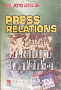 PRESS RELATIONS : KIAT BERHUBUNGAN DENGAN MEDIA MASSA