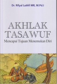 AKHLAK TASAWUF
MENCAPAI TUJUAN MENEMUKAN DIRI