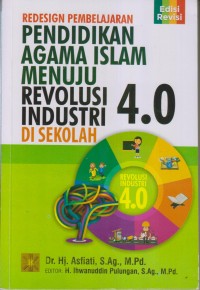 Redesign Pembelajaran Pendidikan Agama Islam Menuju Revolusi Industri 4.0 Di Sekolah