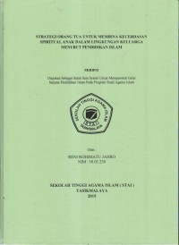 STRATEGI ORANG TUA UNTUK MEMBINA KECERDASAN SPIRITUAL ANAK DALAM LINGKUNGAN KELUARGA MENURUT PENDIDIKAN ISLAM