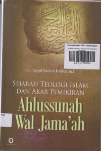 SEJARAH TEOLOGI ILSAM DAN AKAR PEMIKIRAN
AHLUSSUNAH WALJAM'AH