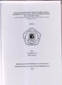 PENGARUH PENERAPAN MODEL PEMBELAJARAN KOOPERATIF  TIPE MAKE A MATCH TERHADAP HASIL BELAJAR SISWA SMP
(Penelitian Eksperimen pada Siswa Kelas VII SMP Negeri 2 Cikoneng Kabupaten Ciamis)