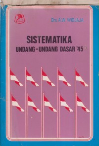 SISTEMATIKA UNDANG-UNDANG DASAR '45