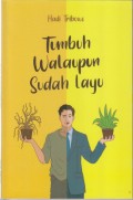 TUMBUH WALAUPUN SUDAH LAYU