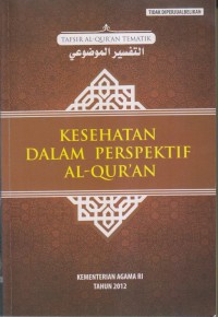 TAFSIR AL-QUR'AN TEMATIK
KESEHATAN DALAM PERSFEKTIF AL-QUR'AN