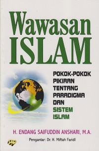 WAWASAN ISLAM : POKOK-POKOK PIKIRAN TENTANG PARADIGMA DAN SISTEM ISLAM