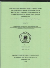 KEEFEKTIVAN PENGGUNAAN PENDEEKATAN DISCOVERY DALAM MENINGKATKAN KAMAMPUAN BERFIKIR KREATIF SISWA PADA MATA PELAJARAN FIQIH DI MADRASAH IBTIDAIYAH NEGERI SUMELAP KOTA TASIKMALAYA