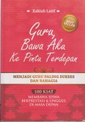 GURU BAWA AKU KE PINTU TERDEPAN
MENJANDI GURU PALING SUSKSES DI MASA DEPAN