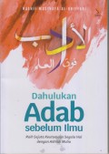 Dahulukan Adab Sebelum Ilmu