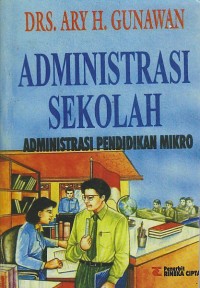 ADMINISTRASI SEKOLAH ; ADMINISTRASI PENDIDIKAN MIKRO