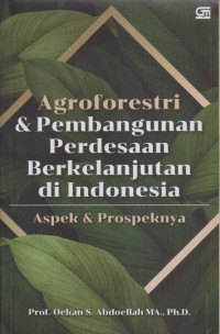 AGROFORESTRI & PEMBANGUNAN PERDESAAN BERKELANJUTAN DI INDONESIA ASPEK & PROSPEKNYA