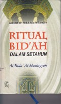 RITUAL BID`AH DALAM SETAHUN; Al-Bida`Al-Hauliyyah