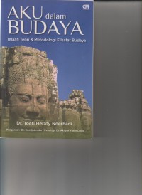 AKU DALAM BUDAYA ; TELAAH TEORI & METODOLOGI FILSAFAT BUDAYA