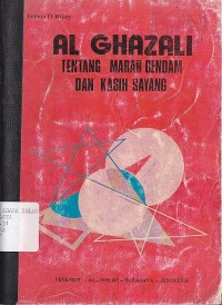 AL GHAZALI TENTANG MARAH DENDAM DAN KASIH SAYANG