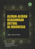 ALIRAN-ALIRAN KEAGAMAAN AKTUAL DI INDONESIA