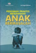 PEDOMAN PRAKTIS MENANGANI ANAK BERMASALAH