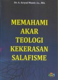 MEMAHAMI AKAR TEOLOGI NKEKERASAN SALAFISME