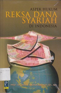 ASPEK HUKUM REKSA DANA SYARIAH DI INDONESIA