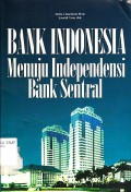 BANK INDONESIA MENUJU INDEPENDENSI BANK SENTRAL