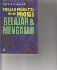 BERBAGAI PENDEKATAN DALAM PROSES BELAJAR & MENGAJAR