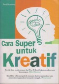 CARA SUPER UNTUK KREATIF