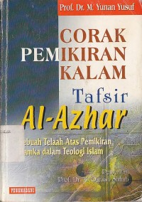 CORAK PEMIKIRAN KALAM TAFSIR AL-AZHAR ; Sebuah Telaah Atas Pemikiran Hamka dalam Teologi Islam