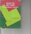 DIDAKTIK METODIK PENDIDIKAN UMUM