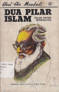 DUA PILAR ISLAM Dalam Sistim Peribadatan