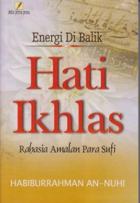 ENERGI DI BALIK HATI IKHLAS