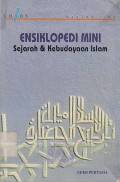 ENSIKLOPEDI MINI ; Sejarah & Kebudayaan Islam