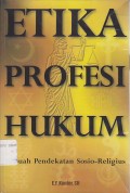 ETIKA PROFESI HUKUM (SEBUAH PENDEKATAN SOSIO-RELIGIUS)