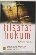 FILSAFAT HUKUM ; TEORI DAN PRAKTIK