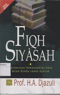 FIQH SIYASAH ; IMPLEMENTASI KEMASLAHATAN UMAT DALAM RAMBU-RAMBU SYARIAH