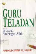 GURU TELADAN DIBAWAH BIMBINGAN ALLOH