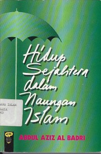 HIDUP SEJAHTERA DALAM NAUNGAN ISLAM