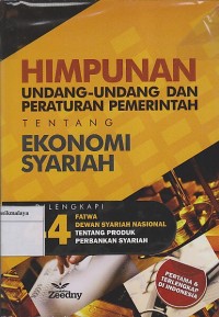 HIMPUNAN UNDANG-UNDANG DAN PERATURAN PEMERINTAH TTG EKONOMI SYARIAH