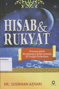 HISAB & Rukyat : WACANA UNTUK MEMBANGUN KEBERSAMAAN DI TENGAH PERBEDAAN