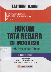 LATIHAN HUKUM TATA NEGARA DI INDONESIA (UNTUK PERGURUAN TINGGI) edisi kedua