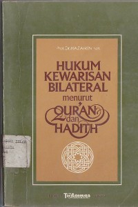 HUKUM KEWARISAN BILATERAL Menurut QUR`AN Dan HADIST