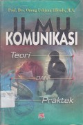 ILMU KOMUNIKASI (TEORI DAN PREKTEK)