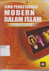 ILMU PENGETAHUAN MODERN DALAM ISLAM BERDASARKAN AL-QUR`AN DAN AL-HADIS