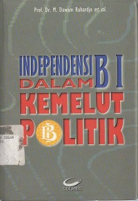 INDEPENDENSI BI DALAM KEMELUT POLITIK