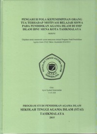 PENGARUH POLA KEPEMIMPINAN ORANG TUA TERHADAP MOTIVASI BELAJAR SISWA PADA PENDIDIKAN AGAMA ISLAM DI SMP ISLAM IBNU SIENA KOTA TASIKMALAYA